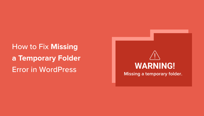 What Causes ‘Missing a Temporary Folder’ Error in WordPress?